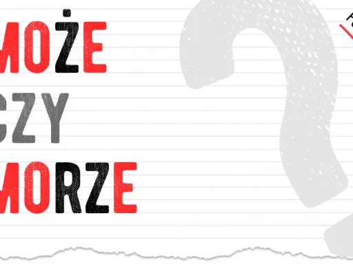 Morze czy może? Rozwiej wątpliwości ortograficzne raz na zawsze!