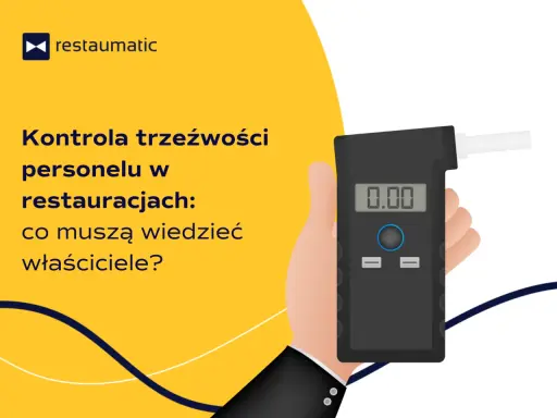 Kontrola trzeźwości personelu w restauracjach: co muszą wiedzieć właściciele? Alkomat w dłoni.
