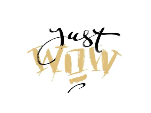 Letras para carteles publicitarios: "Just WOW" en caligrafía negra y dorada, con trazos audaces y un estilo moderno.
