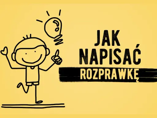 Jak powinna wyglądać rozprawka? Kluczowe elementy i przykłady