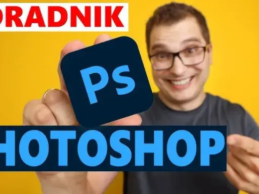 Adobe Photoshop: Co to jest i jak zacząć? Przewodnik dla początkujących