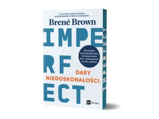 Książka "Dary niedoskonałości" Brené Brown. Wydanie jubileuszowe z rozszerzoną treścią, zachęcające do akceptacji siebie.