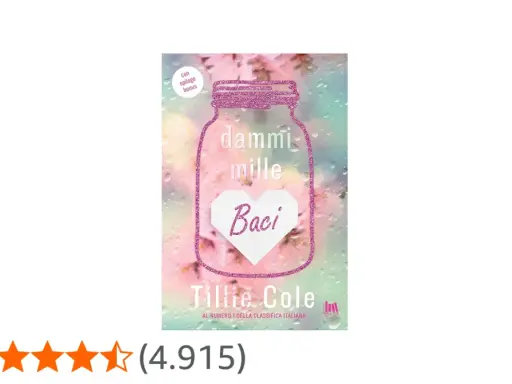 Copertina del libro "Dammi mille baci" di Tillie Cole, con un cuore e un barattolo scintillante. Età consigliata: per chi ama le storie d'amore intense.