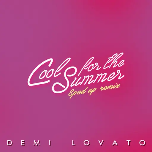 Cool for the Summer [Sped Up (Nightcore)] • Cały album • Wszystkie utwory • Wykonawca