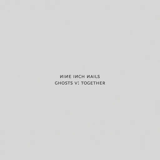 Ghosts V: Together • Cały album • Wszystkie utwory • Wykonawca