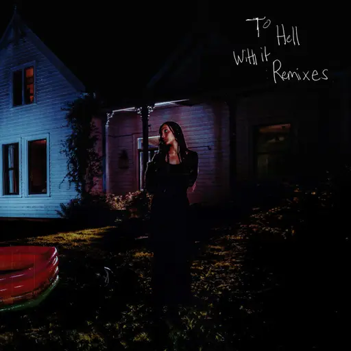 to hell with it (Remixes) • Cały album • Wszystkie utwory • Wykonawca