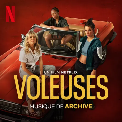 Voleuses (Musique du film Netflix) • Cały album • Wszystkie utwory • Wykonawca