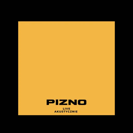 Pizno (Live Akustycznie) • Cały album • Wszystkie utwory • Wykonawca