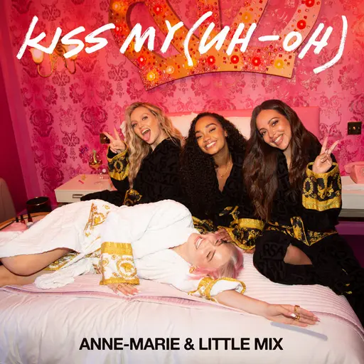 Kiss My (Uh Oh) [feat. Little Mix ] [PS1 remix] • Cały album • Wszystkie utwory • Wykonawca