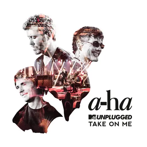Take On Me (MTV Unplugged / Edit) • Cały album • Wszystkie utwory • Wykonawca