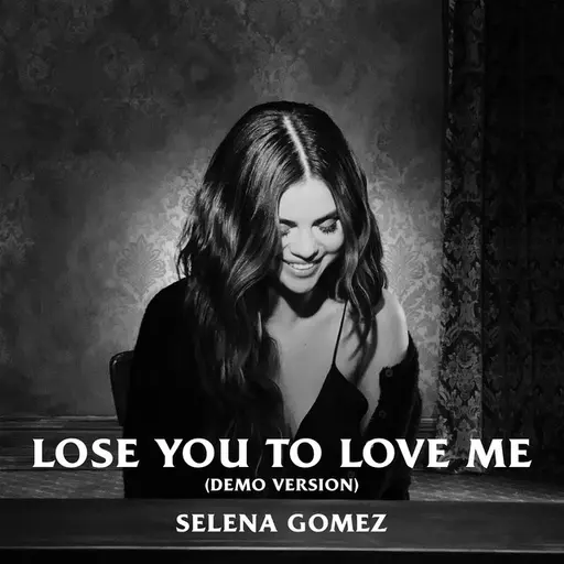 Lose You To Love Me (Demo Version) • Cały album • Wszystkie utwory • Wykonawca