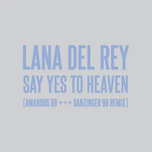 Say Yes To Heaven (AMANDUS 99 +++ DANZINGER 99 Remix) • Cały album • Wszystkie utwory • Wykonawca