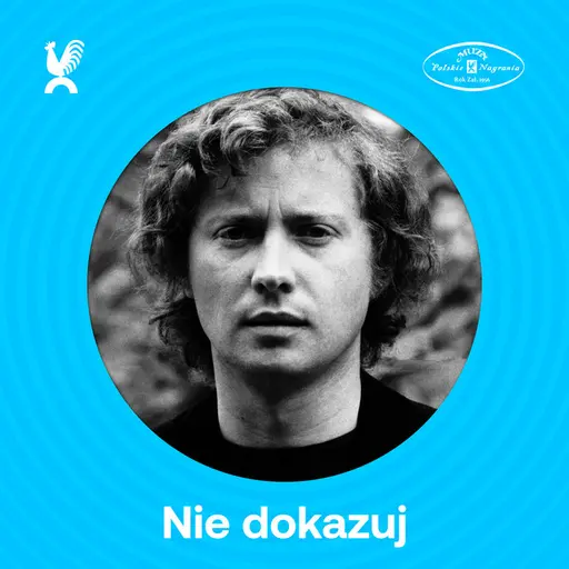 Nie dokazuj • Cały album • Wszystkie utwory • Wykonawca