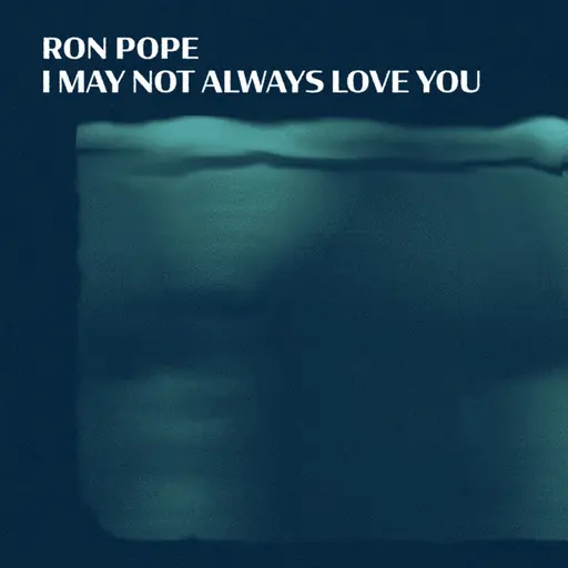 I May Not Always Love You • Cały album • Wszystkie utwory • Wykonawca