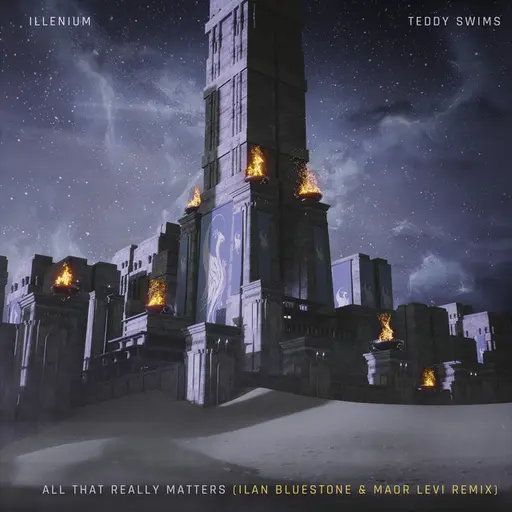 All That Really Matters (feat. Teddy Swims) [Ilan Bluestone & Maor Levi Extended Remix] • Cały album • Wszystkie utwory • Wykonawca
