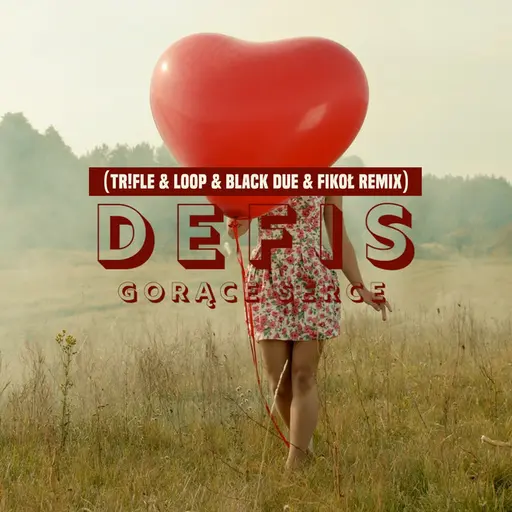 Gorące Serce (Tr!fle & Loop & Black Due & Fikoł Remix) • Cały album • Wszystkie utwory • Wykonawca