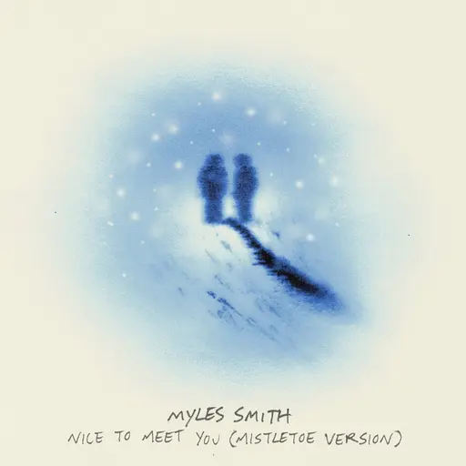Nice To Meet You (Mistletoe Version) • Cały album • Wszystkie utwory • Wykonawca