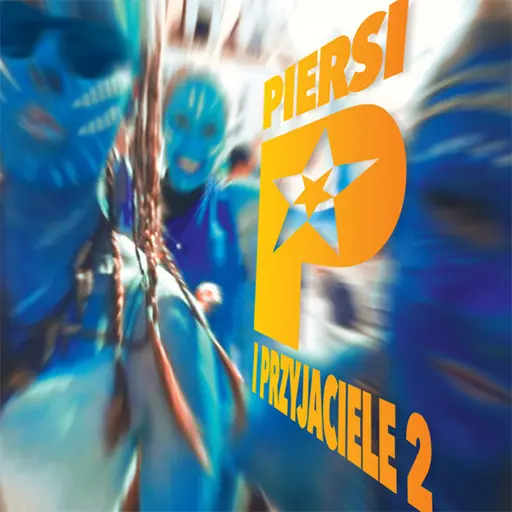 Piersi i Przyjaciele 2 • Cały album • Wszystkie utwory • Wykonawca