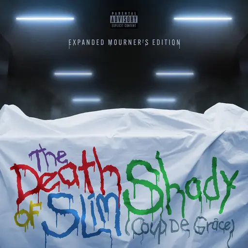 The Death of Slim Shady (Coup De Grâce): Expanded Mourner’s Edition • Cały album • Wszystkie utwory • Wykonawca