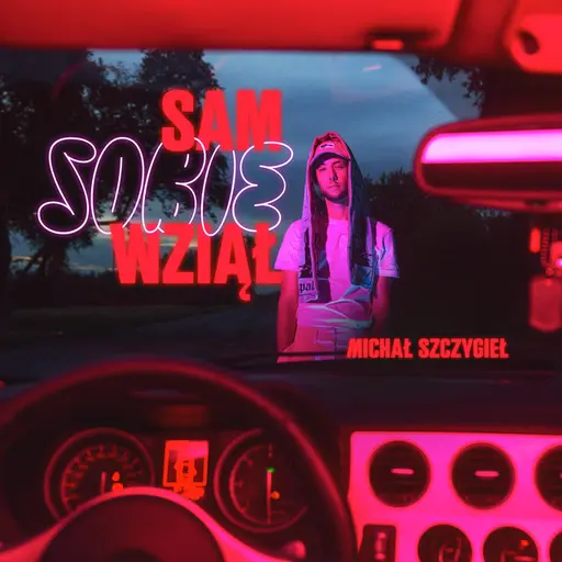 Sam Sobie Wziął • Cały album • Wszystkie utwory • Wykonawca