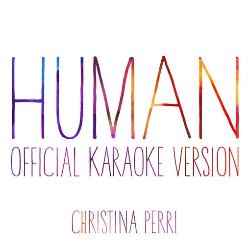 human (Official Karaoke Version) • Cały album • Wszystkie utwory • Wykonawca