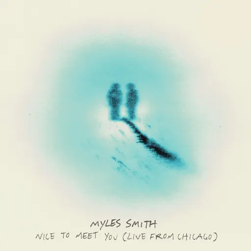 Nice To Meet You (Live from Chicago) • Cały album • Wszystkie utwory • Wykonawca
