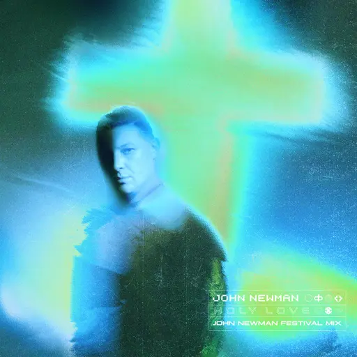 Holy Love (John Newman Festival Mix) • Cały album • Wszystkie utwory • Wykonawca