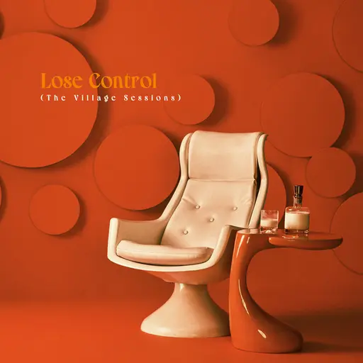 Lose Control (The Village Sessions) • Cały album • Wszystkie utwory • Wykonawca