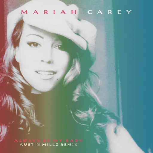 Always Be My Baby (Austin Millz Remix) • Cały album • Wszystkie utwory • Wykonawca