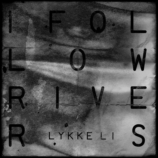 I Follow Rivers • Cały album • Wszystkie utwory • Wykonawca