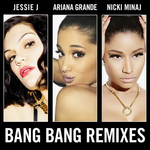 Bang Bang (Remixes) • Cały album • Wszystkie utwory • Wykonawca