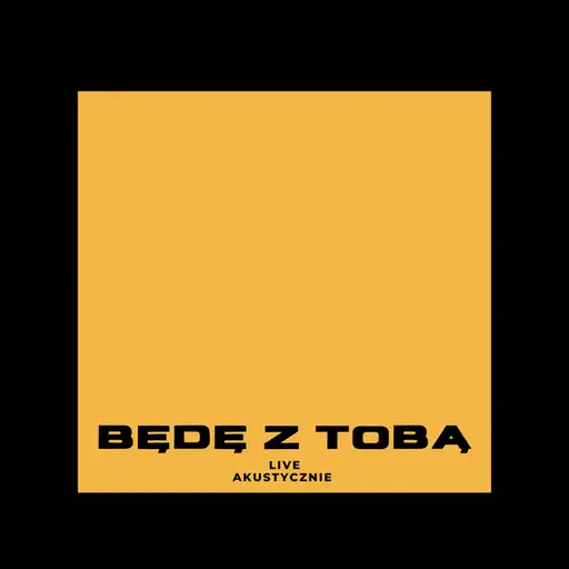 Będę z Tobą (Live Akustycznie) • Cały album • Wszystkie utwory • Wykonawca