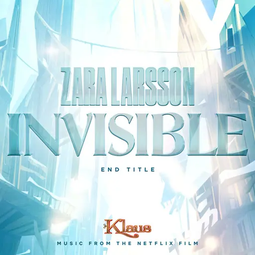 Invisible (End Title from Klaus) • Cały album • Wszystkie utwory • Wykonawca