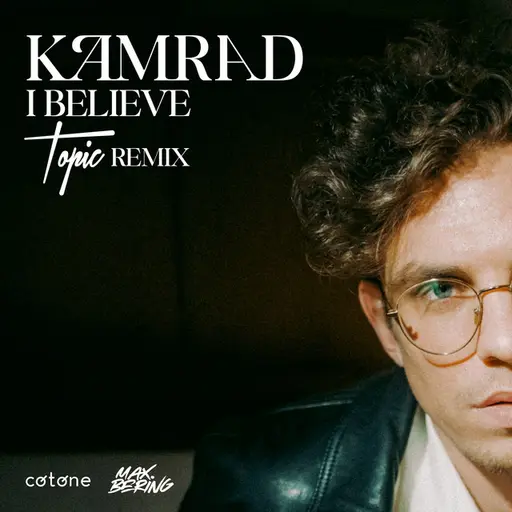 I Believe (Topic Remix) • Cały album • Wszystkie utwory • Wykonawca