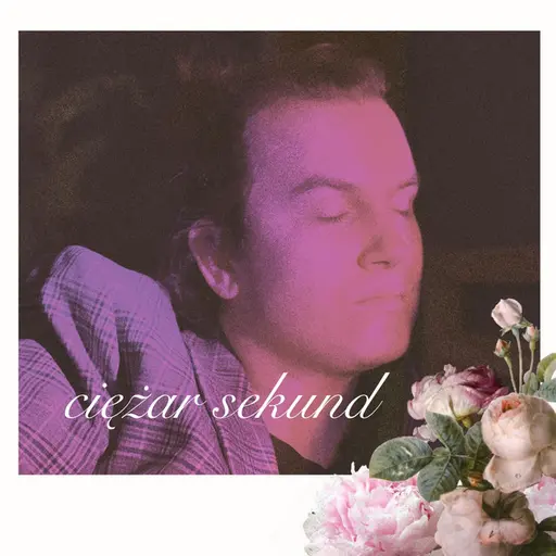 Ciężar Sekund • Cały album • Wszystkie utwory • Wykonawca