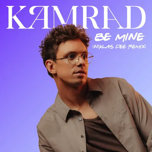 Be Mine (Niklas Dee Remix) • Cały album • Wszystkie utwory • Wykonawca