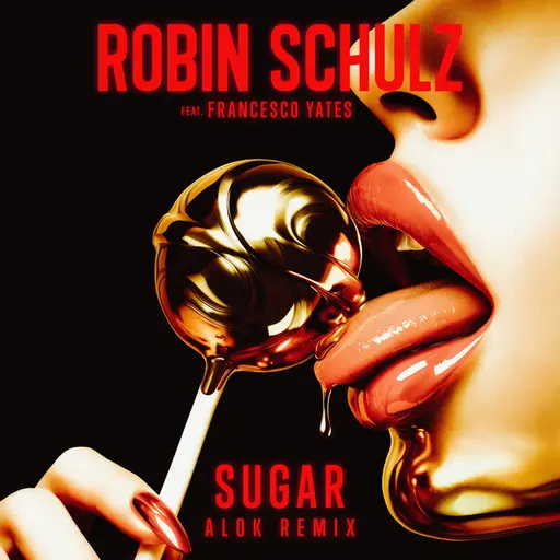 Sugar (feat. Francesco Yates) [ALOK Remix] • Cały album • Wszystkie utwory • Wykonawca