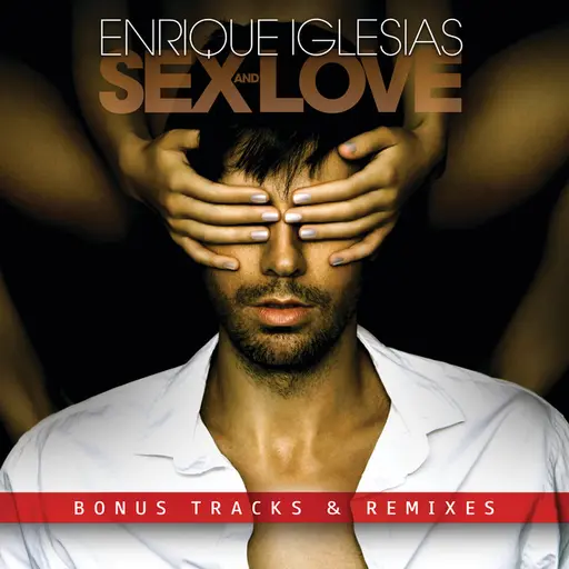 SEX AND LOVE (BONUS TRACKS & REMIXES) • Cały album • Wszystkie utwory • Wykonawca