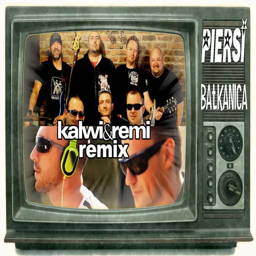 Bałkanica (Kalwi & Remi Remix) • Cały album • Wszystkie utwory • Wykonawca