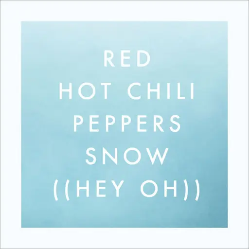 Snow (Hey Oh) • Cały album • Wszystkie utwory • Wykonawca