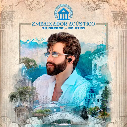 Embaixador Acústico In Greece (Ao Vivo) • Cały album • Wszystkie utwory • Wykonawca