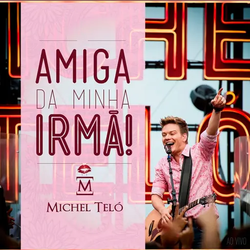 Amiga Da Minha Irmã (Ao Vivo) • Cały album • Wszystkie utwory • Wykonawca