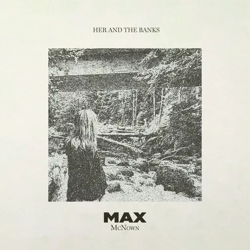 Her and the Banks • Cały album • Wszystkie utwory • Wykonawca
