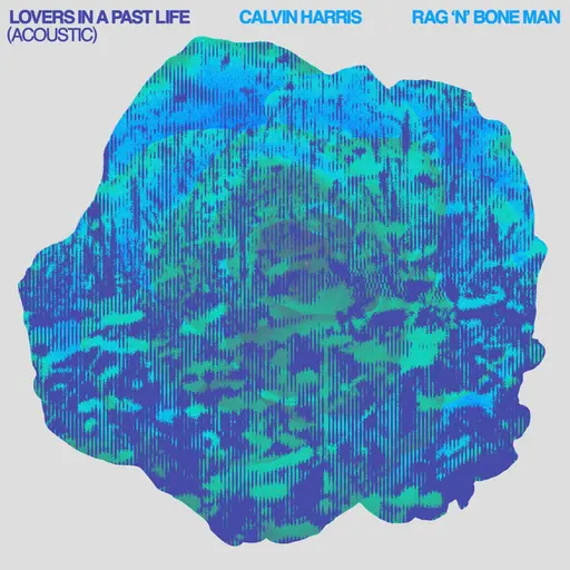 Lovers In A Past Life (with Rag'n'Bone Man) [Acoustic] • Cały album • Wszystkie utwory • Wykonawca