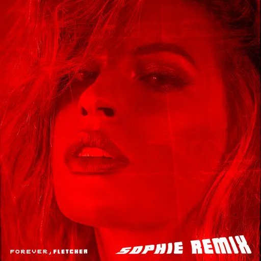 Forever (SOPHIE Remix) • Cały album • Wszystkie utwory • Wykonawca