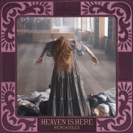 Heaven Is Here (IDLES Remix) • Cały album • Wszystkie utwory • Wykonawca
