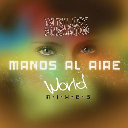 Manos Al Aire (World Mixes) • Cały album • Wszystkie utwory • Wykonawca