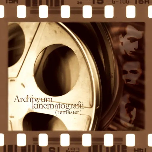 Archiwum Kinematografii (Remaster) • Cały album • Wszystkie utwory • Wykonawca