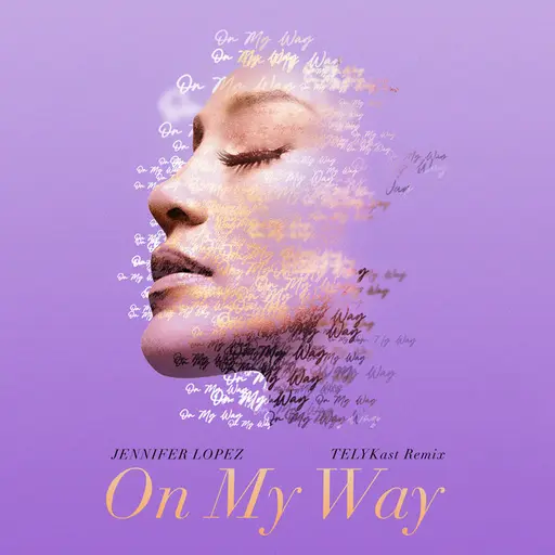 On My Way (Marry Me) [TELYKast Remix] • Cały album • Wszystkie utwory • Wykonawca