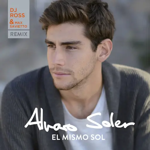 El Mismo Sol (DJ Ross & Max Savietto Remix) • Cały album • Wszystkie utwory • Wykonawca